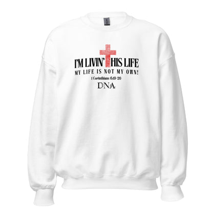 I'M LIVIN' THIS LIFE White Unisex Sweatshirt - divinenatureapparel